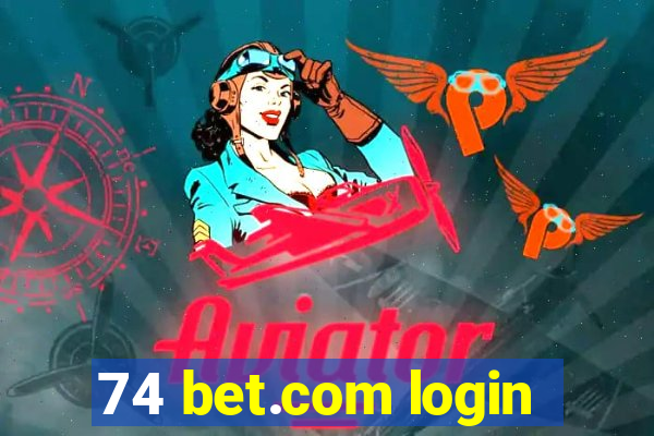 74 bet.com login